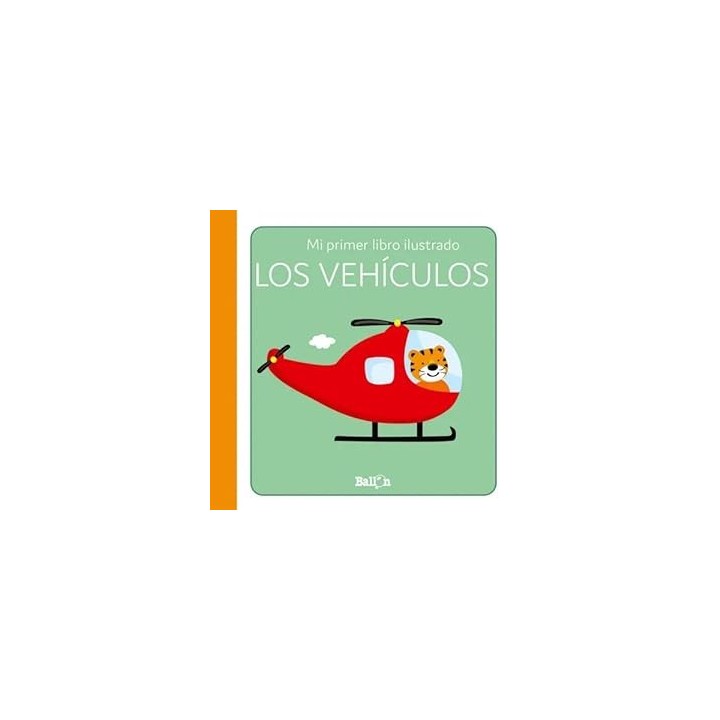 LOS VEHÍCULOS - MI PRIMER LIBRO ILUSTRADO.